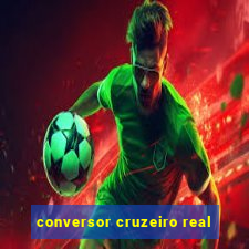 conversor cruzeiro real